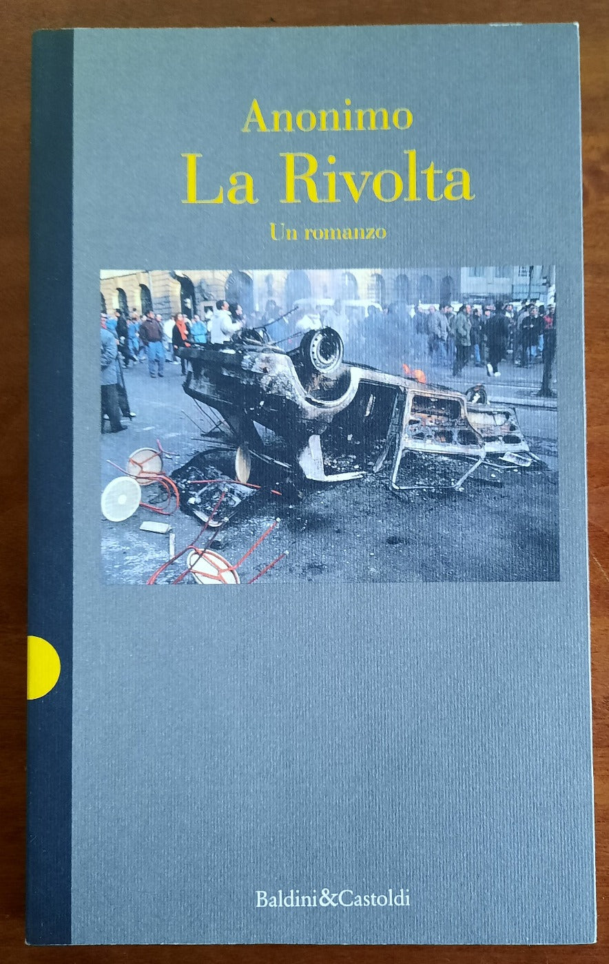 La rivolta. Un romanzo - Baldini & Castoldi - Libreria Biellese