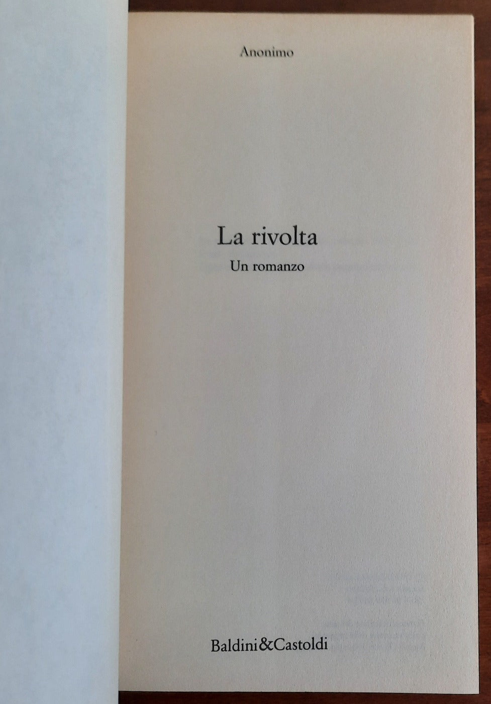 La rivolta. Un romanzo - Baldini & Castoldi - Libreria Biellese