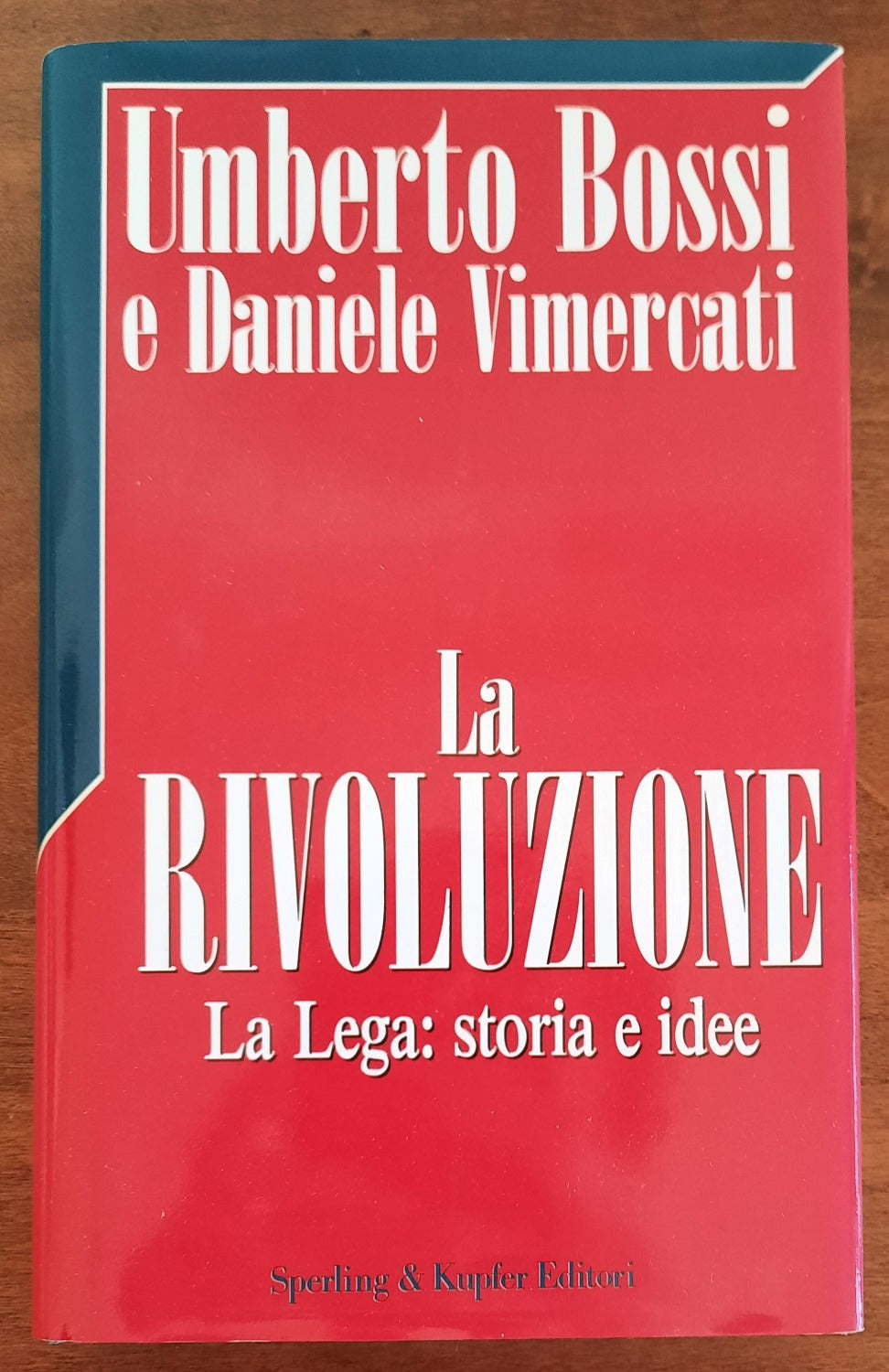La rivoluzione. La Lega : storia e idee - Libreria Biellese