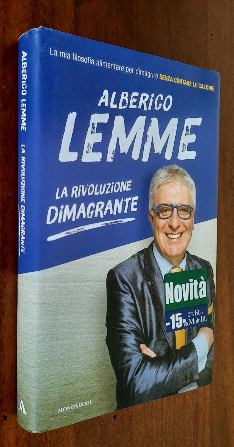 La rivoluzione dimagrante. La mia filosofia alimentare per dimagrire senza contare le calorie - Libreria Biellese