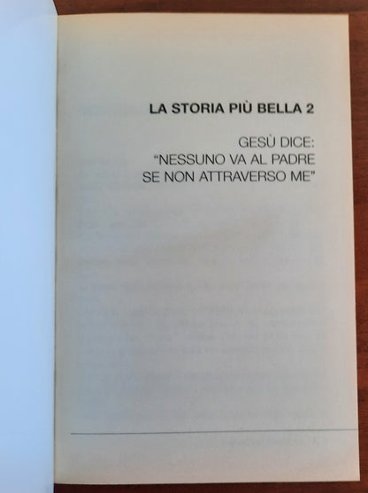 La storia più bella 2. Gesù dice: "Nessuno va al Padre se non attraverso me"