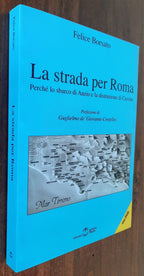 La strada per Roma. Perché lo sbarco di Anzio e la distruzione di Cassino. Con DVD - Libreria Biellese