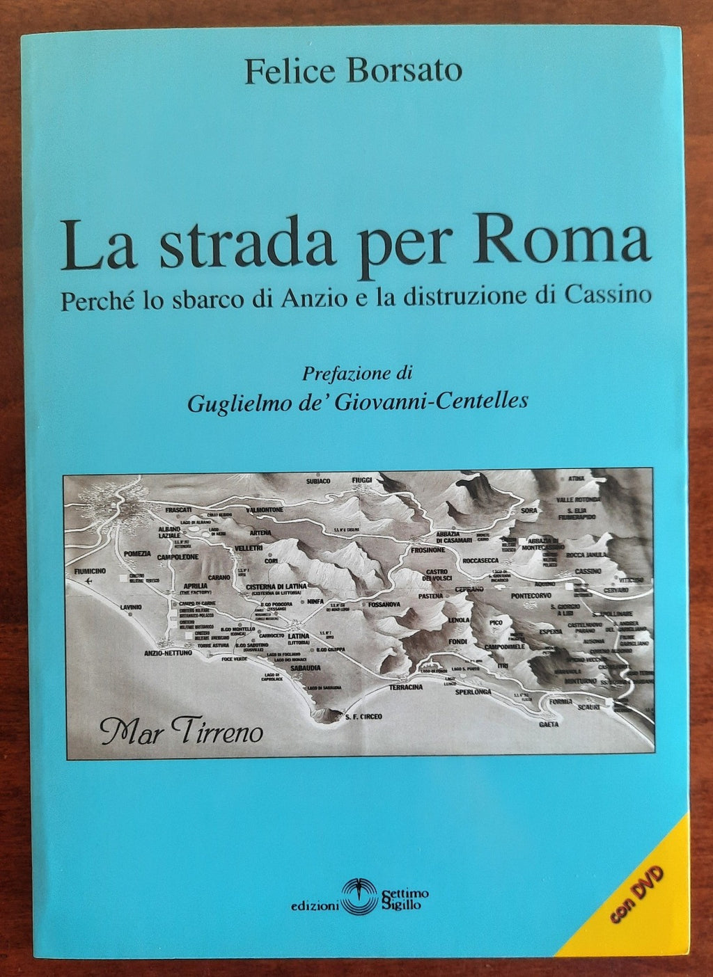 La strada per Roma. Perché lo sbarco di Anzio e la distruzione di Cassino. Con DVD - Libreria Biellese