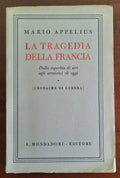 La tragedia della Francia. Dalla superbia di ieri agli armistizi di oggi - Cronache di guerra - Libreria Biellese