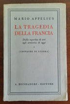 La tragedia della Francia. Dalla superbia di ieri agli armistizi di oggi - Cronache di guerra - Libreria Biellese