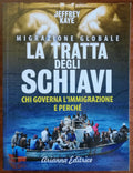 La tratta degli schiavi. Chi governa l’immigrazione e perché - Libreria Biellese