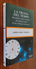 La truffa del tempo. Scienziati, santi e filosofi all’etrna ricerca di un orologio universale - Libreria Biellese
