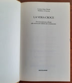 La vera croce. Da Gerusalemme a Roma alla ricerca del simbolo del cristianesimo - Libreria Biellese