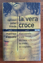 La vera croce. Da Gerusalemme a Roma alla ricerca del simbolo del cristianesimo - Libreria Biellese
