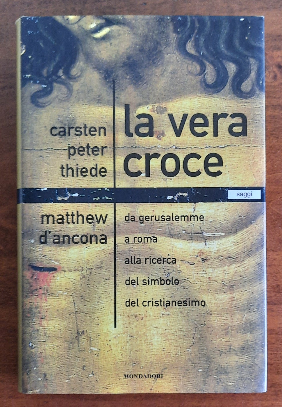La vera croce. Da Gerusalemme a Roma alla ricerca del simbolo del cristianesimo - Libreria Biellese