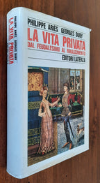 La vita privata - Dal Feudalesimo al Rinascimento - Libreria Biellese