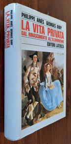 La vita privata - Dal Rinascimento all’Illuminismo - Libreria Biellese