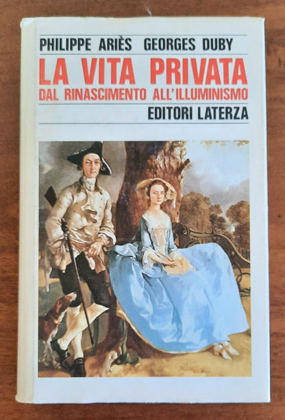 La vita privata - Dal Rinascimento all’Illuminismo