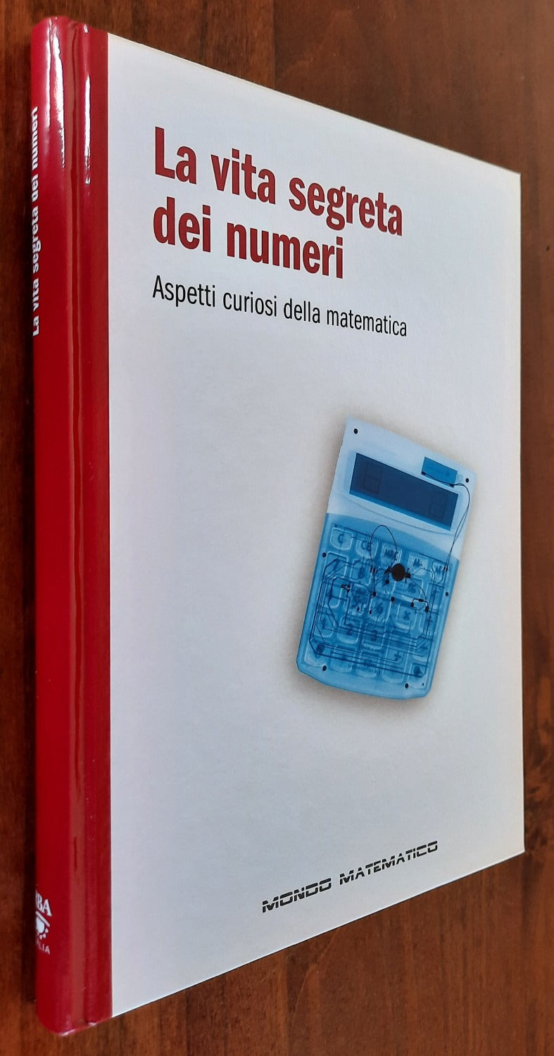 La vita segreta dei numeri. Aspetti curiosi della matematica - Libreria Biellese