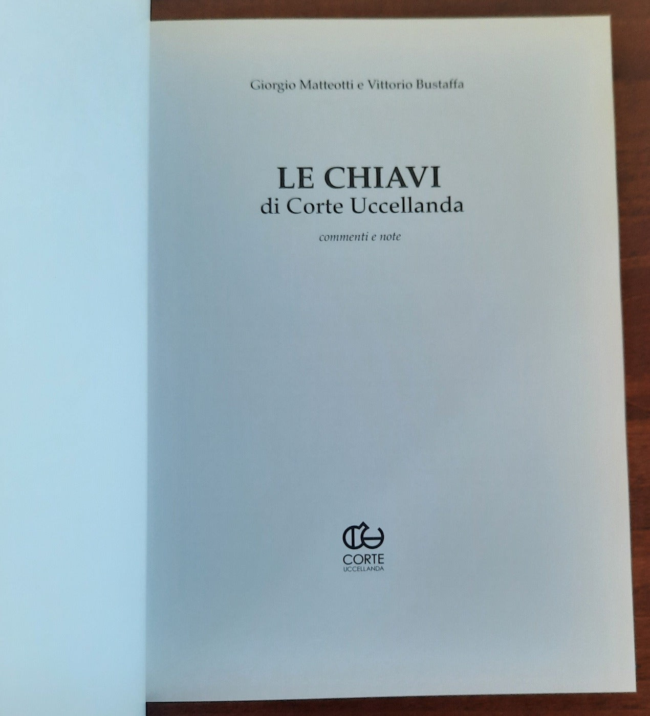 Le Chiavi di Corte Uccellanda. Commenti e note - Libreria Biellese