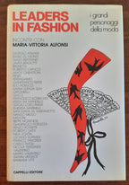 Leaders in fashion. I grandi personaggi della moda. Incontri con Maria-Vittoria Alfonsi - Libreria Biellese