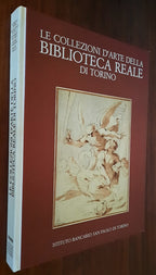 Le collezioni d’arte della Biblioteca Reale di Torino. Disegni, incisioni, manoscritti figurati - Libreria Biellese
