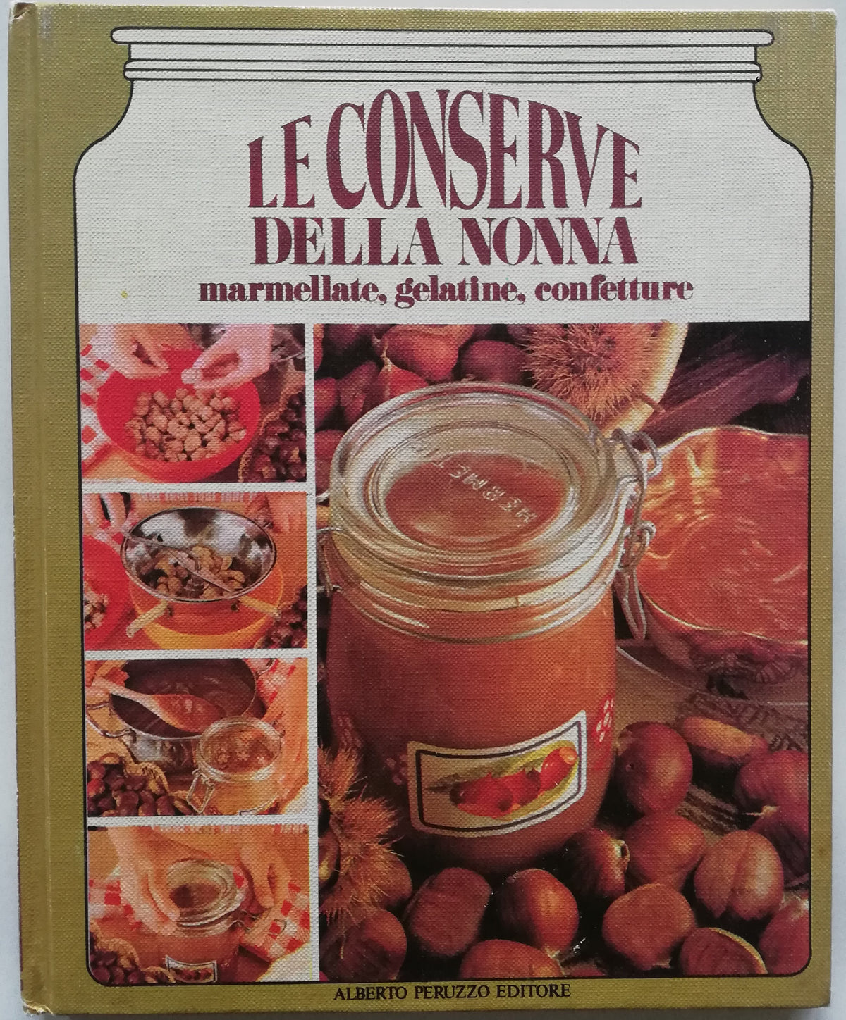 Le conserve della nonna - marmellate, gelatine, confetture - Libreria Biellese