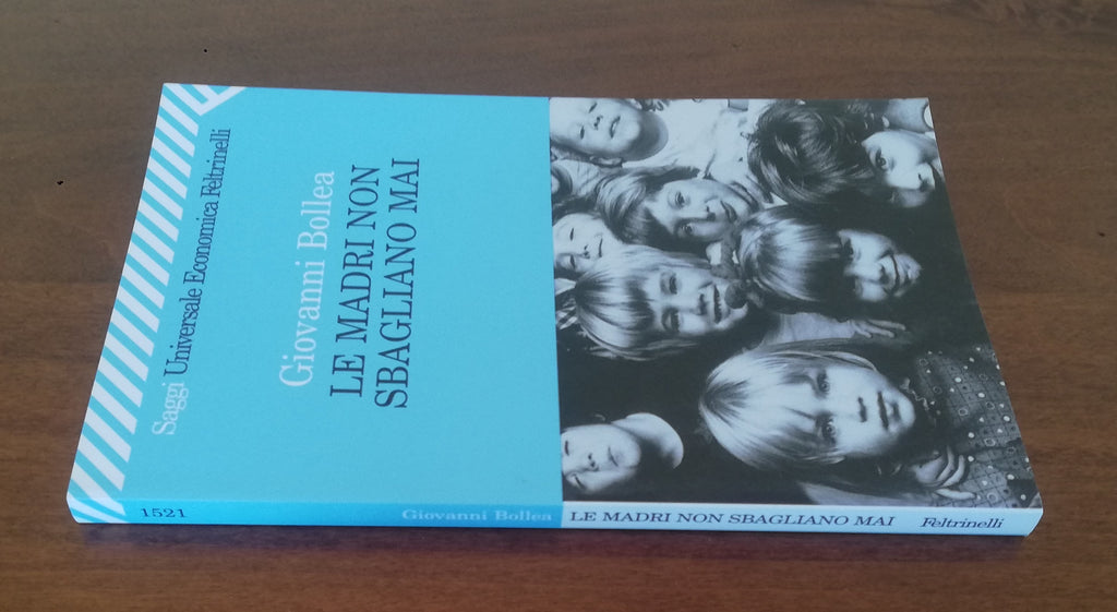 Le madri non sbagliano mai - Feltrinelli - Libreria Biellese