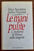 Le mani pulite. L’inchiesta di Milano sulle tangenti - Libreria Biellese