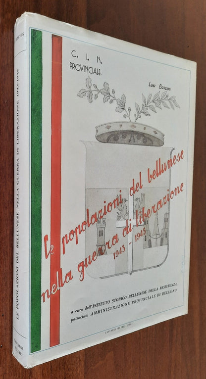 Le popolazioni del bellunese nella guerra di liberazione 1943 - 1945