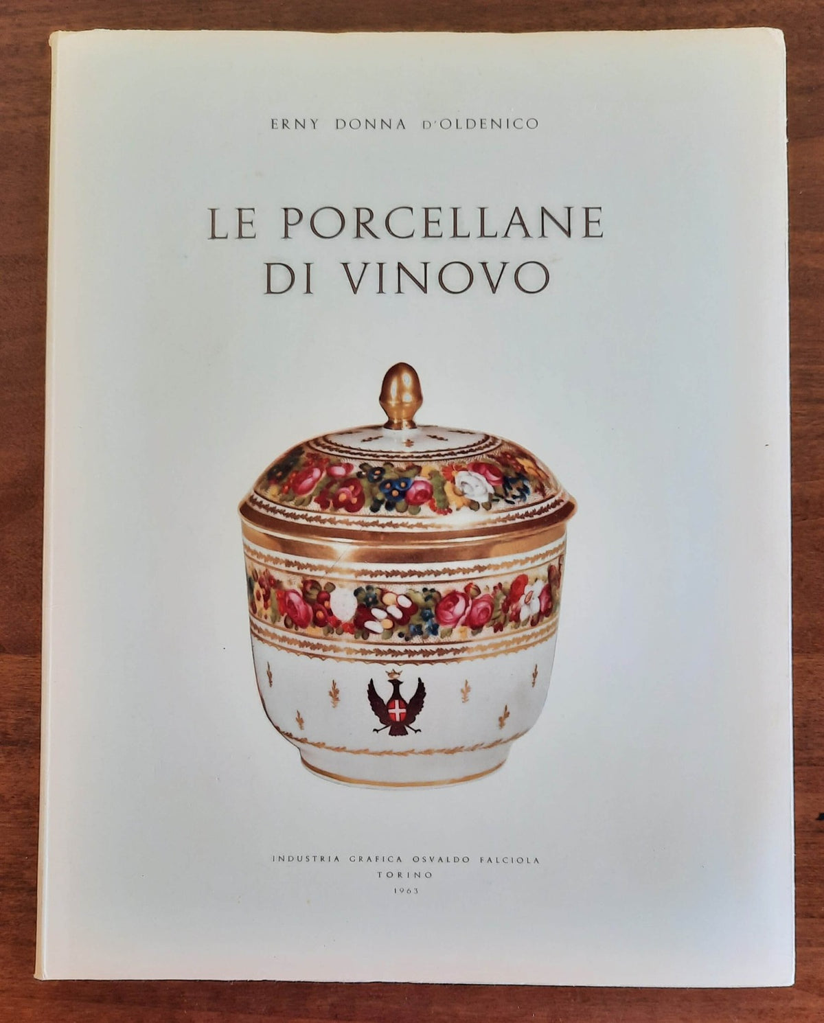 Le porcellane di Vinovo - ( Copia numerata ed autografata ) - Libreria Biellese