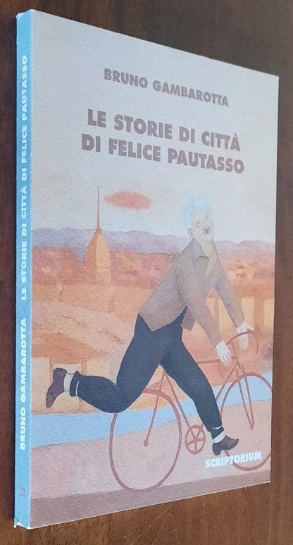 Le storie di città di Felice Pautasso - di Bruno Gambarotta - 1997