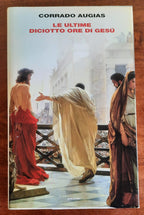 Le ultime diciotto ore di Gesù - Einaudi - 2015 - Libreria Biellese