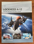 Lockheed A-12. The CIA’s Blackbird and Other Variants - Libreria Biellese