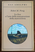 Lo zen e l’arte della manutenzione della motocicletta - Adelphi - Libreria Biellese