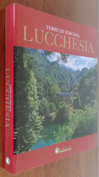 Terre di Toscana. Lucchesia - Libreria Biellese