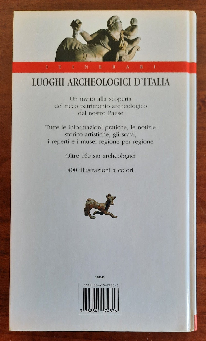 Luoghi archeologici d’Italia. Guida ai principali siti dalla preistoria all’età romana