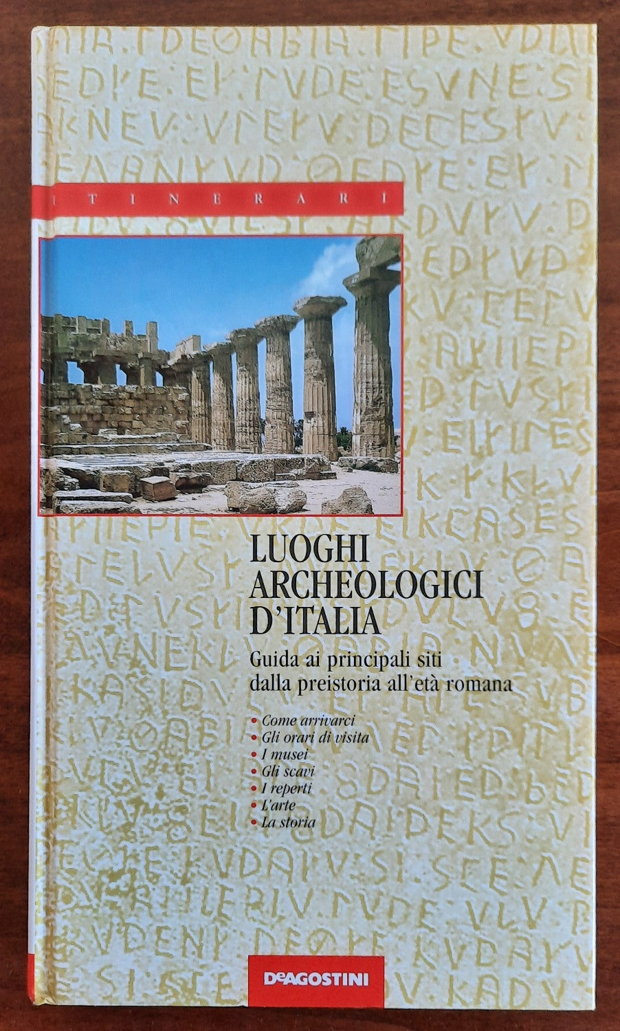 Luoghi archeologici d’Italia. Guida ai principali siti dalla preistoria all’età romana - Libreria Biellese