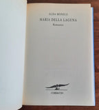 Maria della laguna. Una donna coraggiosa e la sua barca, una vita di passioni, di sfide e di vittorie nella magica atmostera della laguna - Libreria Biellese