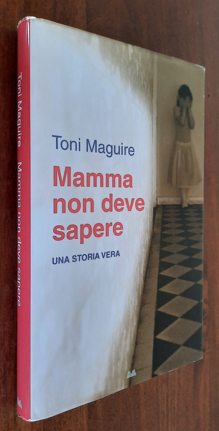 Mamma non deve sapere. Una storia vera - Libreria Biellese