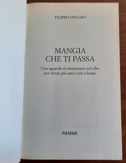 Mangia che ti passa. Uno sguardo rivoluzionario sul cibo per vivere più sani e più a lungo