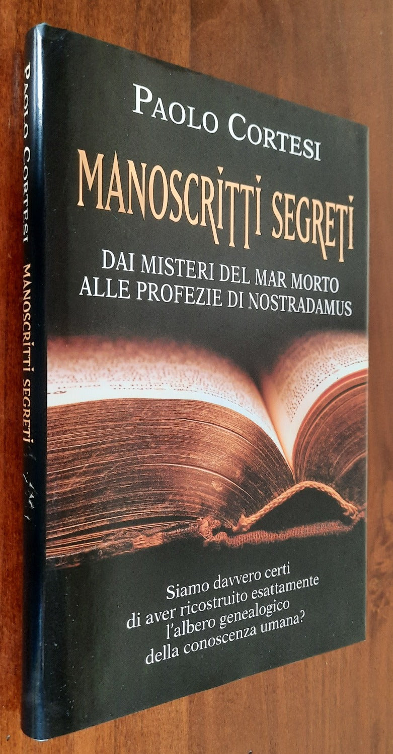 Manoscritti segreti. Dai misteri del Mar Morto alle profezie di Nostradamus - Libreria Biellese