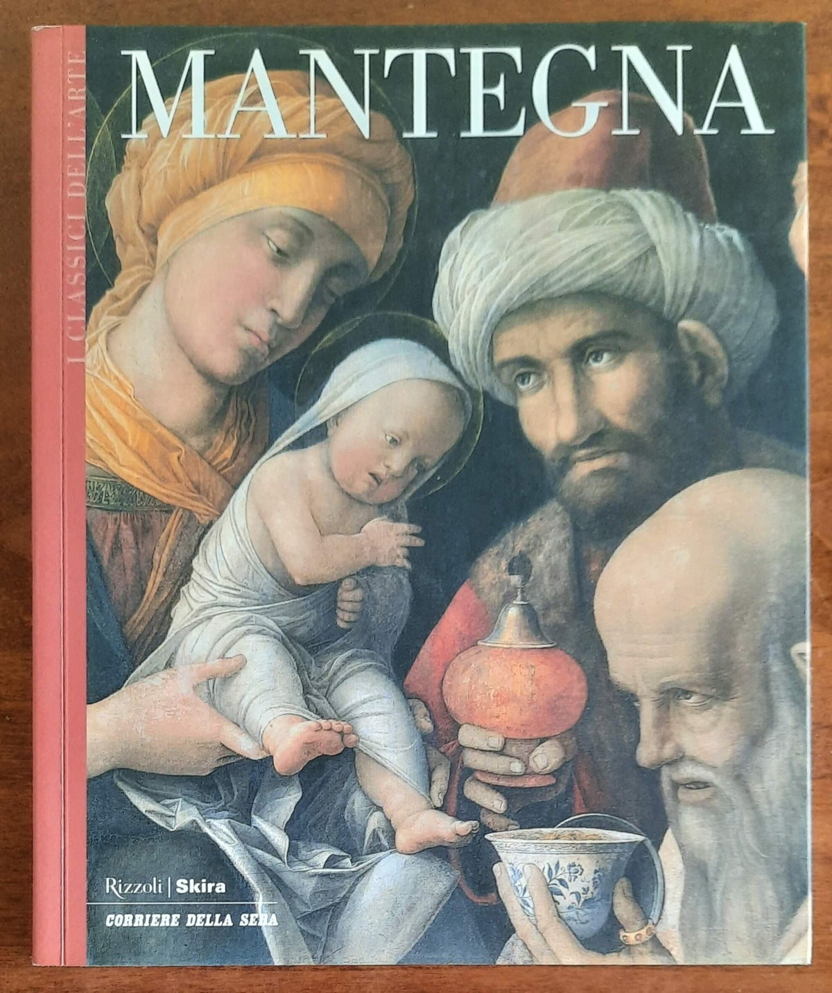 Mantegna. La vita e l’arte. I capolavori - Classici dell’Arte - Rizzoli - Libreria Biellese