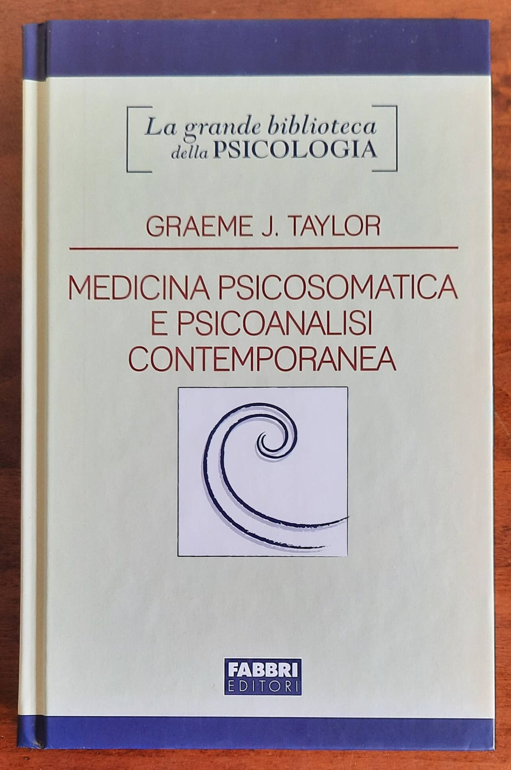Medicina psicosomatica e psicoanalisi contemporanea - di Graeme J. Taylor - Libreria Biellese