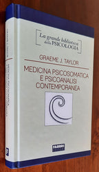 Medicina psicosomatica e psicoanalisi contemporanea - di Graeme J. Taylor - Libreria Biellese