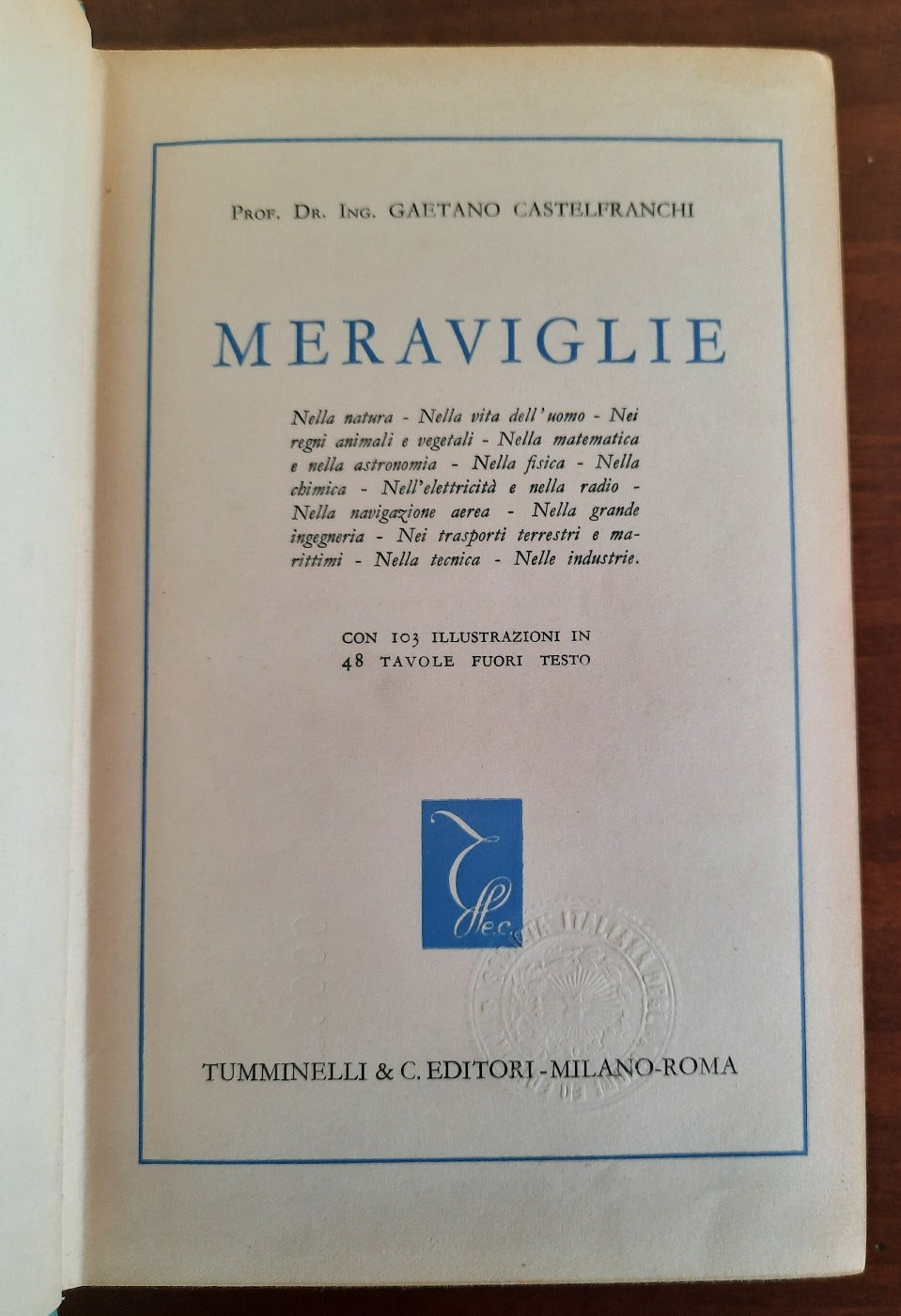 Meraviglie. Nella natura - Nella vita dell’uomo - Nei regni animali e vegetali - Nella matematica e nella astronomia - Nella fisica