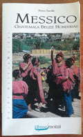 Messico Guatemala Belize Honduras - Moizzi - Libreria Biellese