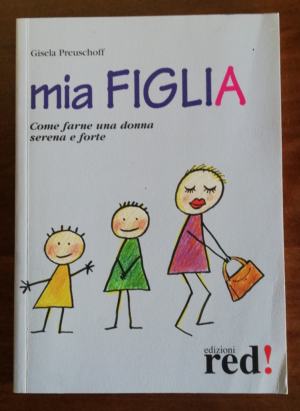 Mia figlia. Come farne una donna serena e forte - Libreria Biellese