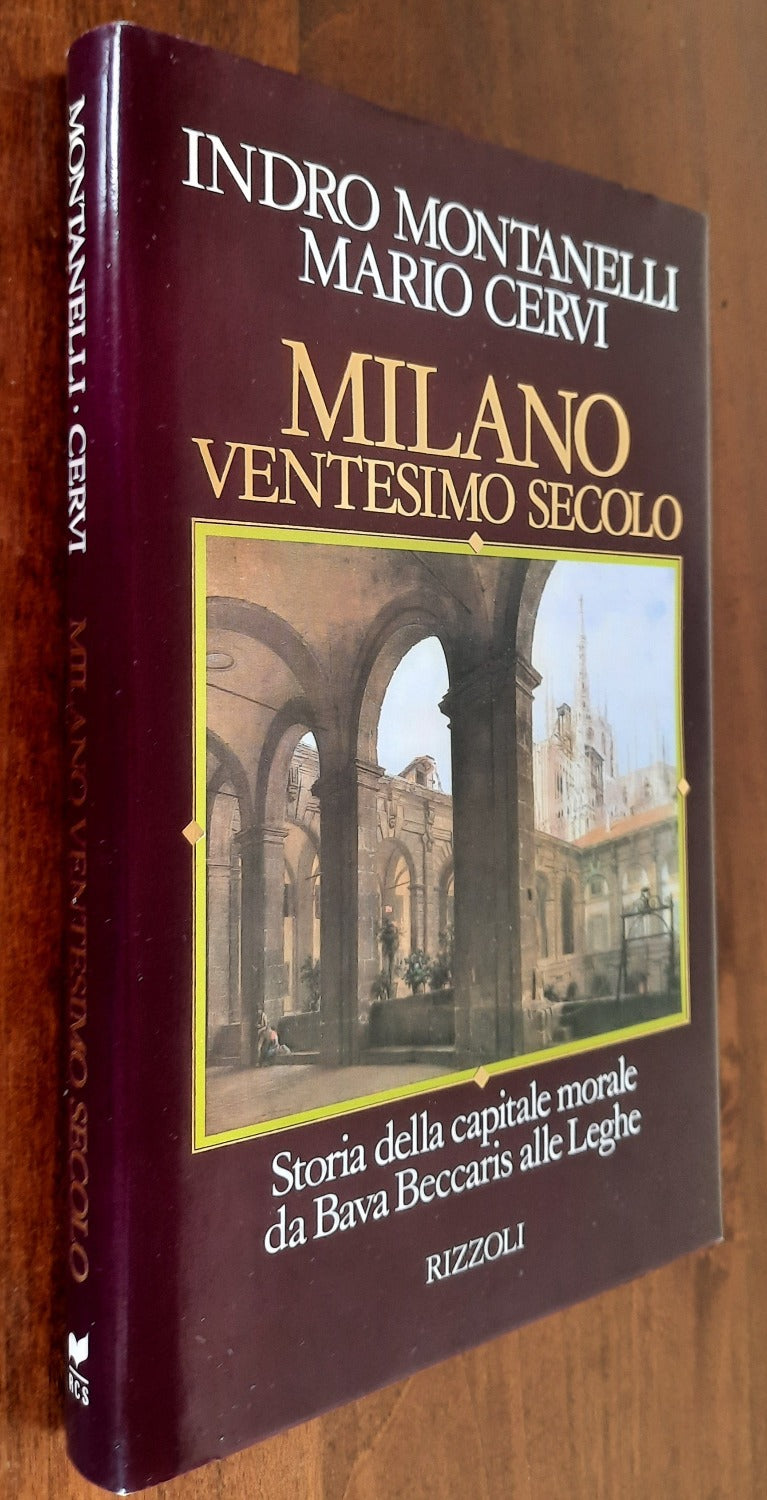 Milano ventesimo secolo. Storia della capitale morale da Bava Beccaris alle Leghe