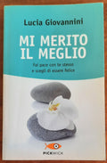 Mi merito il meglio. Fai pace con te stesso e scegli di essere felice - Libreria Biellese