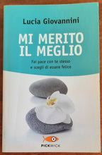 Mi merito il meglio. Fai pace con te stesso e scegli di essere felice - Libreria Biellese