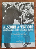 Mussolini a pieni voti? da Facta al Duce : inediti sulla crisi del 1922 - Libreria Biellese