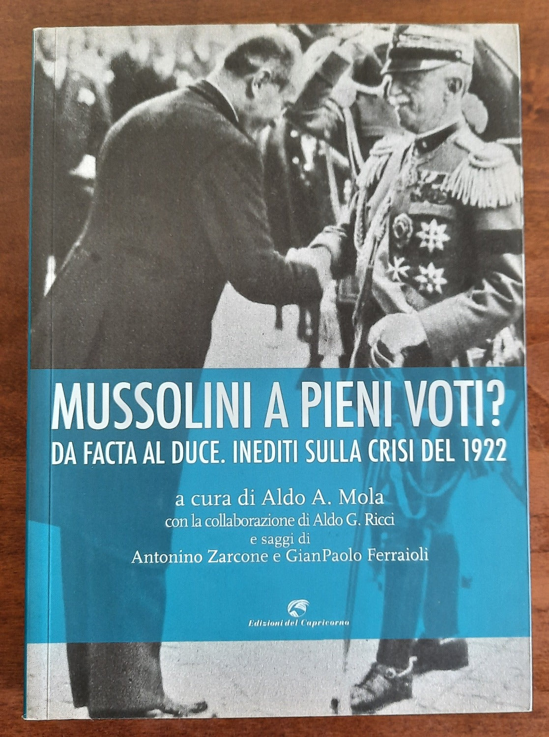 Mussolini a pieni voti? da Facta al Duce : inediti sulla crisi del 1922 - Libreria Biellese