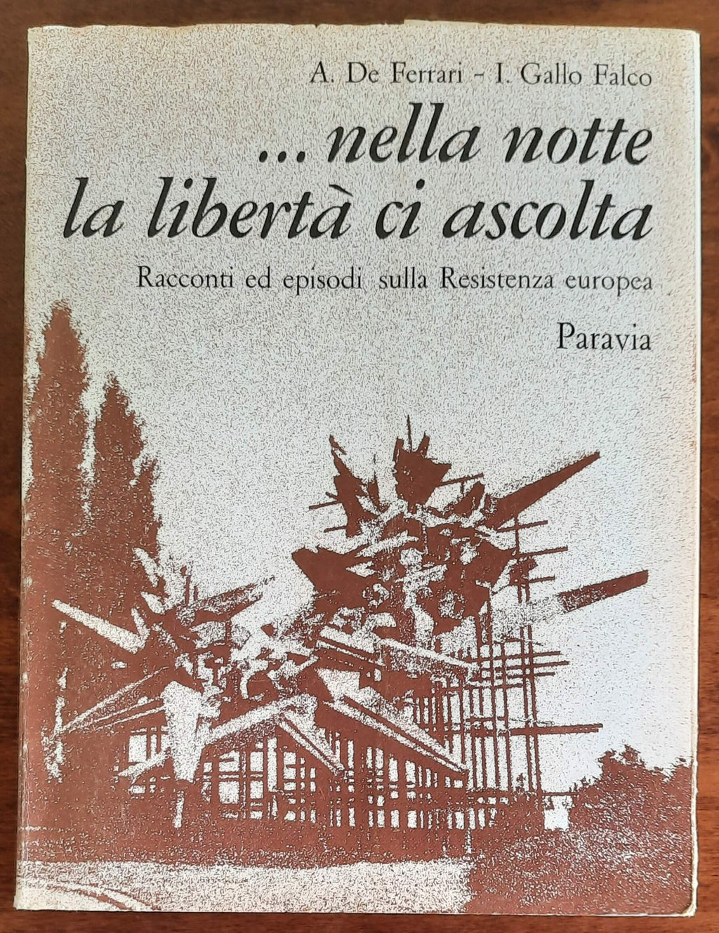 ...nella notte la libertà ci ascolta. Racconti ed episodi sulla Resistenza europea - Libreria Biellese