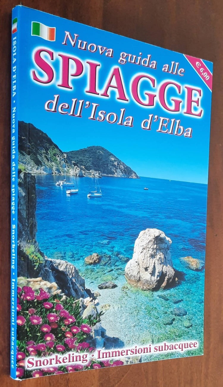 Nuova guida alle spiagge dell’Isola d’Elba. Snorkeling - Immersioni subacquee